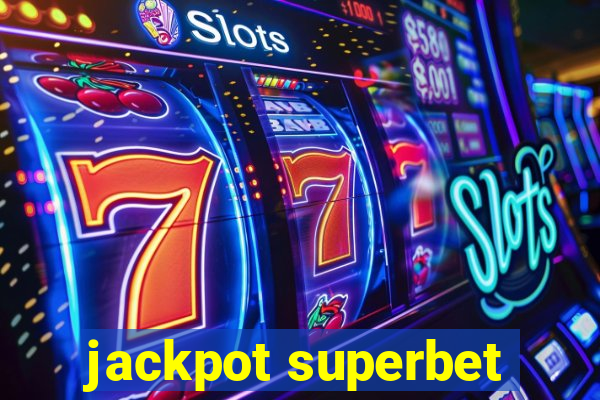 jackpot superbet